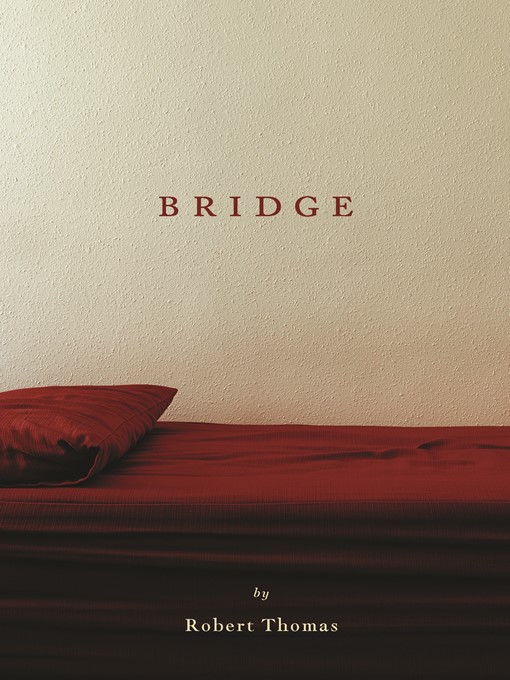 Title details for Bridge by Robert Thomas - Available